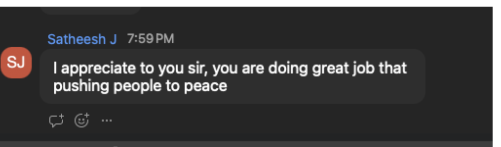 Satheesh J: I appreciate you sir, you are doing a great job pushing people to peace